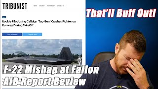 quotRookiequot F22 Pilot Using quotTop Gunquot Callsign Mishap at Fallon NAS  AIB Report Review [upl. by Berrie938]