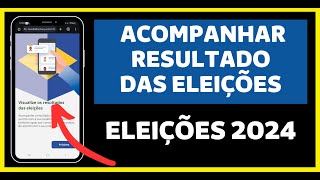 Como ACOMPANHAR RESULTADO DAS ELEIÇÕES 2024 APURAÇÃO ONLINE [upl. by Ard]