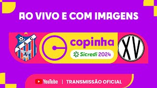 JOGO COMPLETO TRINDADE GO X XV PIRACICABA  PRIMEIRA FASE  COPINHA SICREDI 2024 [upl. by Nesiaj]