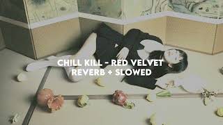 ☆ Red velvet chill kill  Slowed  reverb ☆ lyrics in description [upl. by Lydell298]