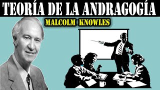 Teoría de la Andragogía  Malcolm Knowles [upl. by Noteloc103]