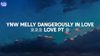 YNW Melly Dangerously In Love 772 Love Pt 2 Lyrics [upl. by Atilegna]