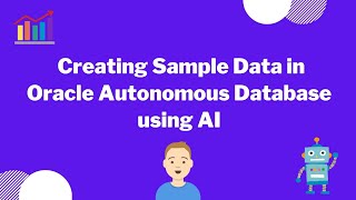 Creating sample data in Oracle Autonomous Database using AI [upl. by Coltin]