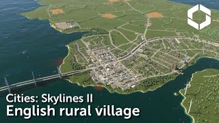 Cities Skylines II  St Luke Part 1  English Rural Village [upl. by Arreis363]