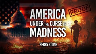 PROOF America Under the Curse of Madness  Perry Stone [upl. by Annoyt]