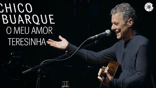 Chico Buarque  quotO Meu Amor  Teresinhaquot Ao Vivo  Na Carreira [upl. by Einnil227]