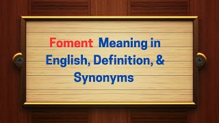 Foment Meaning in English Definition and Synonyms  Thesaurus Thrive [upl. by Ycnuahc]