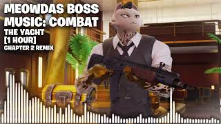 1 Hour Fortnite Chapter 2 Remix Meowdas Boss Combat Music Extended The Yacht [upl. by Lourie]