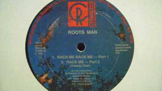 Rack Me Rack Me  Part 1  Roots Man [upl. by Neelya220]