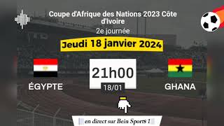 CAN 2023  Egypte vs Ghana en direct sur Bein Sports 1  18012024 à 21 h [upl. by Ayanaj]