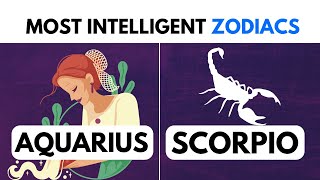 6 Smartest Zodiac Signs That Are Extremely Intelligent [upl. by Agnimod]