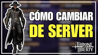 🔥CÓMO CAMBIAR DE SERVER en THRONE AND LIBERTY [upl. by Lezlie]