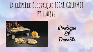 La Crêpière électrique Tefal Gourmet PY900812  Pratique et durable [upl. by Ahcsat]