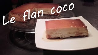 Le Flan coco  Recette Facile et inratable [upl. by Charleton]