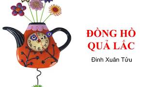 Bài thơ ĐỒNG HỒ QUẢ LẮC Đinh Xuân Tửu [upl. by Helgeson168]