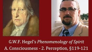 Half Hour Hegel The Complete Phenomenology of Spirit Perception sec 119121 [upl. by Chariot]