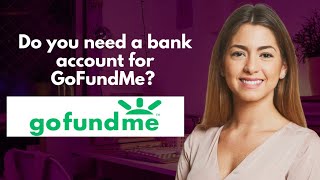 Do you need a bank account for GoFundMe [upl. by Yelsiap844]