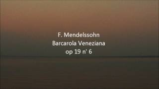 F Mendelssohn Barcarola veneziana Romanze senza parole op 19 n 6 [upl. by Ibed]