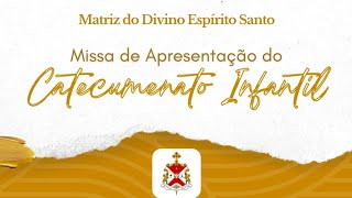 Santa Missa  Rito de Apresentação do Catecumenato Infantil [upl. by Nylaf747]