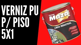 VERNIZ PU PARA PISO 5x1  Tintas Maza [upl. by Adnamaa]