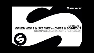 Dimitri Vegas amp Like Mike vs DVBBS amp Borgeous  Stampede Major Lazer amp PAFF Remix [upl. by Eedya]