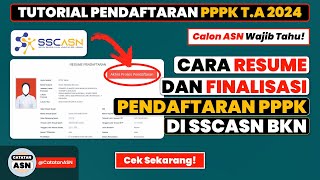 Cara Resume amp Finalisasi Pendaftaran PPPK di SSCASN BKN – Tutorial Pendaftaran PPPK 2024 [upl. by Aicnelev]