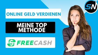 Meine TOP Online Geld verdienen Methode Freecash Alle Infos [upl. by Jaala]