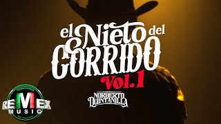 Norberto Quintanilla  El Nieto Del Corrido Vol 1 Full Video [upl. by Eus]