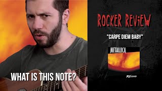 Rocker Review quotCarpe Diem Babyquot Metallica [upl. by Starks]