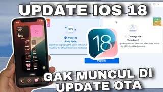 iOS 18 not Showing up Cara UpgradeDowngrade iOS 18 Tanpa Kehilangan Data [upl. by Llehcam429]