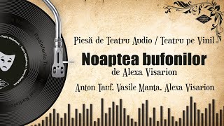 Noaptea bufonilor  Alexa Visarion  Teatru pe Vinil  teatru radiofonic drama [upl. by Wampler247]