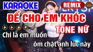 Để Cho Em Khóc Karaoke Tone Nữ Nhạc Sống Remix  Beat Hay Dễ Hát  Y Dung Karaoke Nhạc Trẻ Remix [upl. by Obediah]