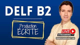 La production écrite DELF B2  Cours en direct et GRATUIT [upl. by Karb210]