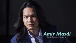 Amir Masdi Masih Terserlah Ayumu Exists [upl. by Anelle]