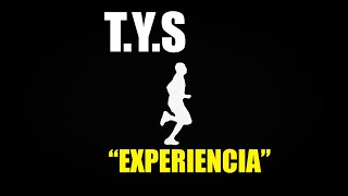 TYS  EXPERIENCIA [upl. by Enelad]