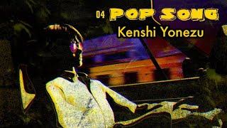 米津玄師 ポップ ソング 歌詞  Kenshi Yonezu POP SONG Lyrics RomKanEng [upl. by Ynnol]