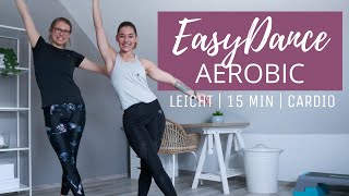 EasyDance Aerobic  Einsteiger Dance Aerobic  Leicht  laute Musik  15 Min  Warm up [upl. by Odrareve700]