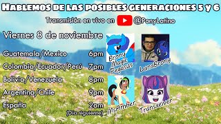 Hablemos de las posibles Generaciones 5 y 6 de MLP [upl. by Lizette]