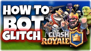 Clash Royale BOT GLITCH How to every time [upl. by Htebaras]