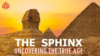 The Sphinx  Uncovering the True Age [upl. by Adlesirhc]