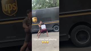 Ups driver not playing😳😳😳 [upl. by Tips]