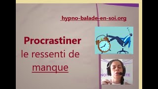 16C  Maux  procrastiner et le ressenti de manque [upl. by Enirahtak]