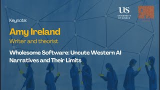 Wholesome Software Uncute Western AI Narratives and Their Limits  Amy Ireland [upl. by Anaejer]