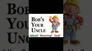 Bobs your uncle  Quick vocabulary [upl. by Neron961]