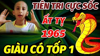 HÉ LỘ SỰ THẬT CHẤN ĐỘNG TUỔI ẤT TỴ 1965 HƯỞNG LỘC TRỜI CHO GIÀU CÓ SỐ 1 ĐÚNG TRONG 60 NGÀY CUỐI NĂM [upl. by Ause]