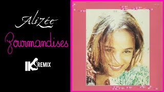 Alizée  Gourmandises IKS REMIX [upl. by Danziger]