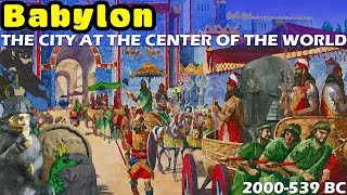 Babylon The City at the Center of the World  The Concise History of Babylonia 2000539 BC [upl. by Crellen]