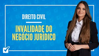 040205 Aula da Invalidade do negócio jurídico Direito Civil [upl. by Aihsotal]