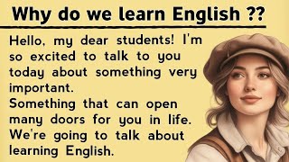 Why do we learn English   Graded Reader  Improve Your English  Learn English Through Stories [upl. by Vander384]