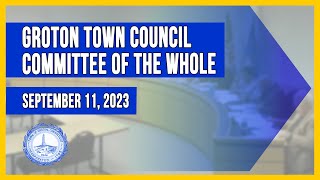 Groton Town Council Committee of the Whole  91123 [upl. by Hannahsohs]